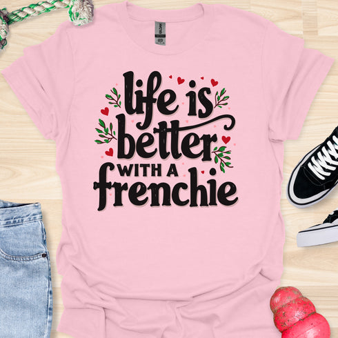 Life is better with a frenchie - V2 - Simple Elegant T-Shirt